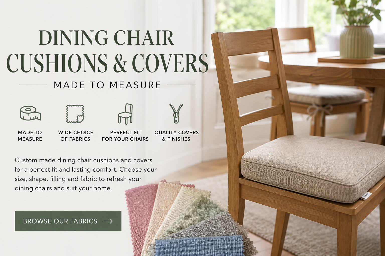 Dining chair cushions and covers made to measure with fabric swatches and browse fabrics option
